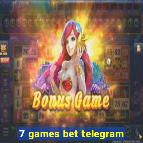 7 games bet telegram