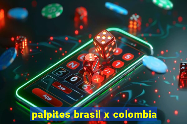 palpites brasil x colombia