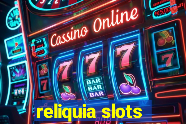 reliquia slots