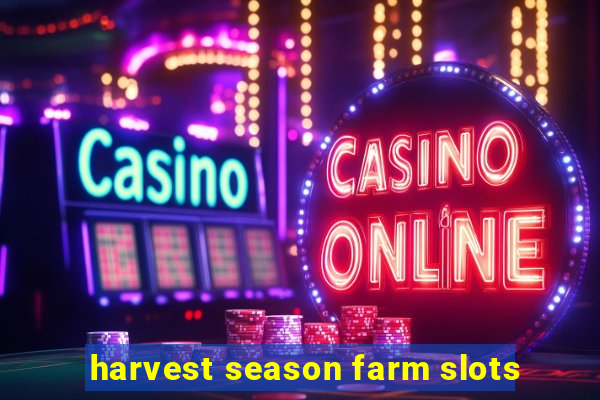 harvest season farm slots