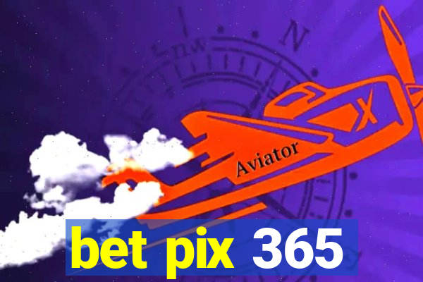 bet pix 365