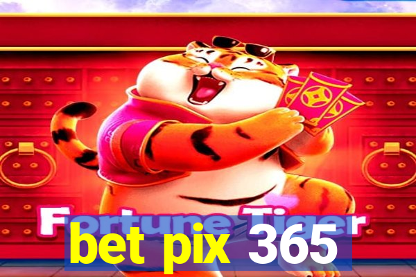 bet pix 365