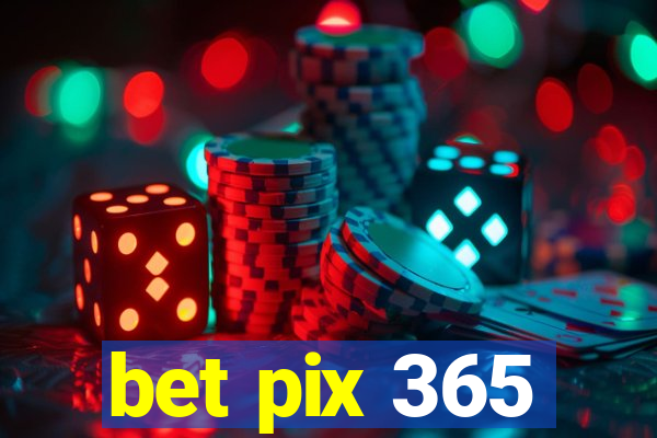 bet pix 365