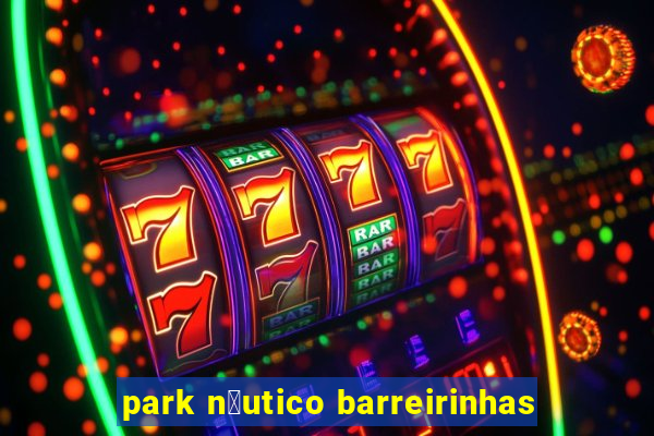 park n谩utico barreirinhas