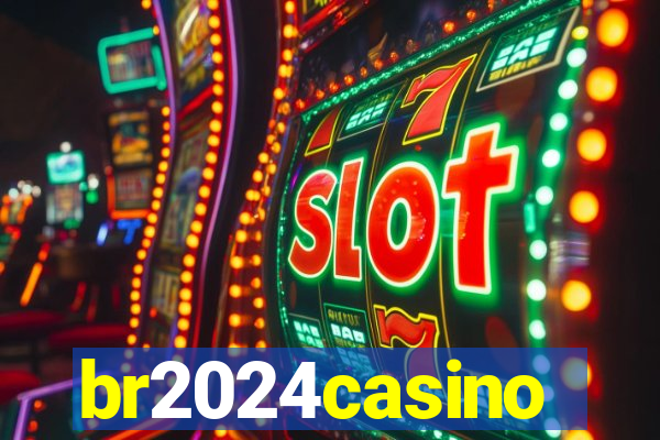 br2024casino