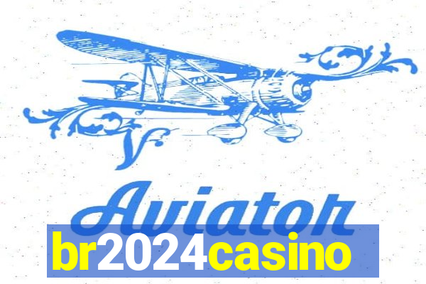 br2024casino