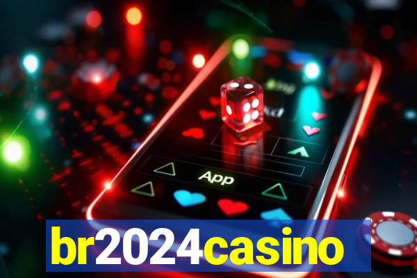 br2024casino