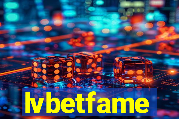 lvbetfame