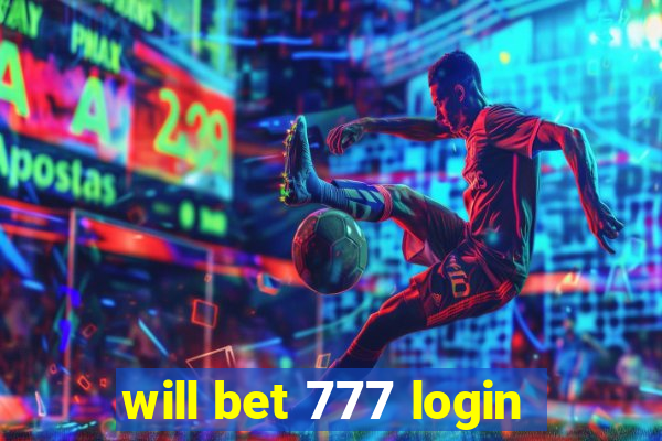 will bet 777 login