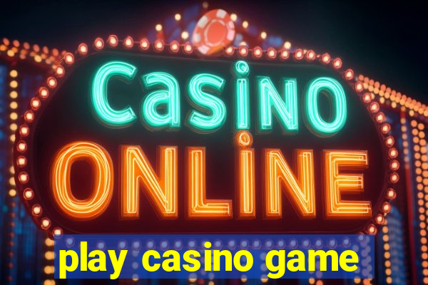 play casino game