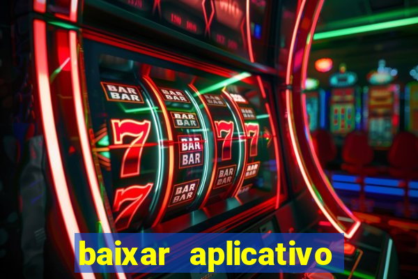 baixar aplicativo de aposta de jogo