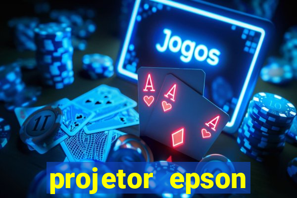 projetor epson casas bahia