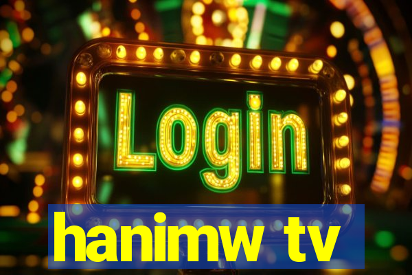 hanimw tv