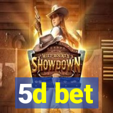 5d bet