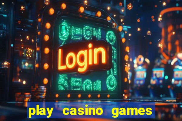 play casino games with real money