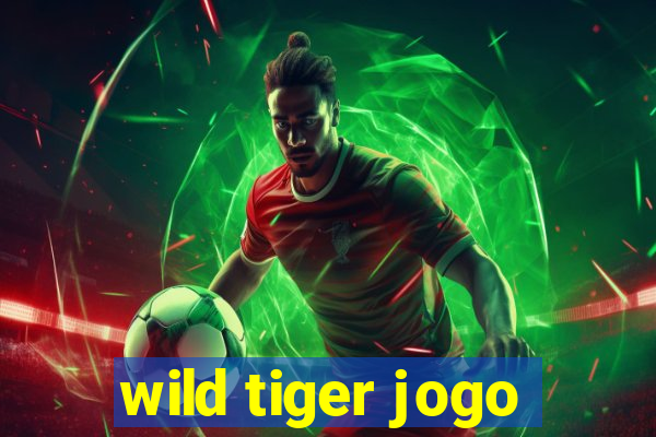 wild tiger jogo