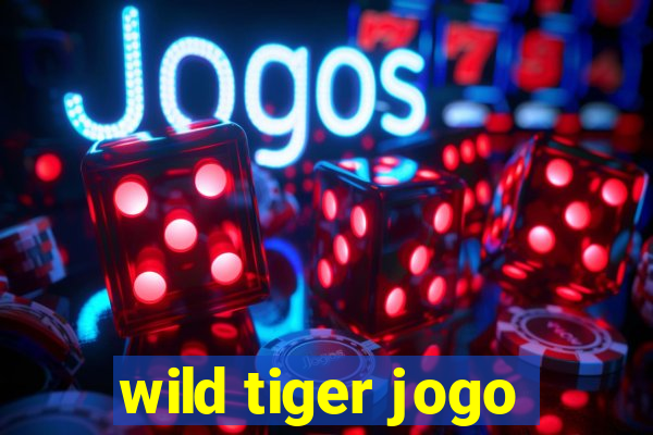 wild tiger jogo