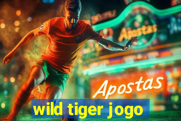 wild tiger jogo