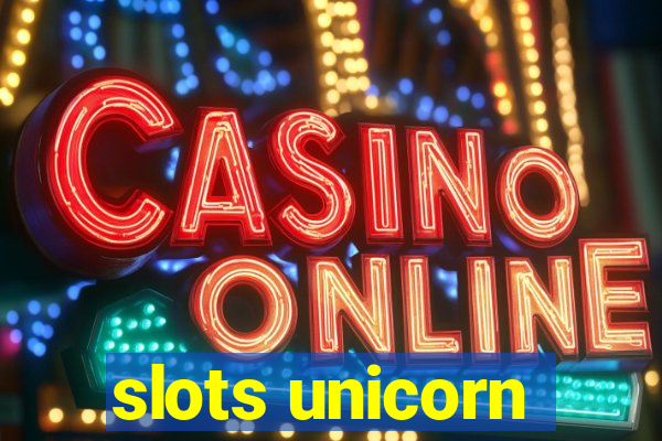 slots unicorn