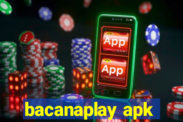 bacanaplay apk