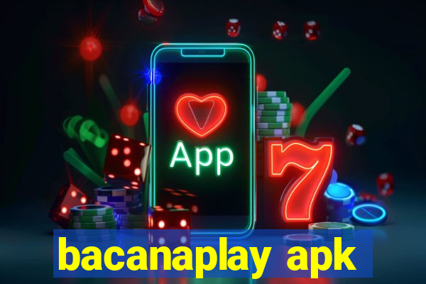 bacanaplay apk