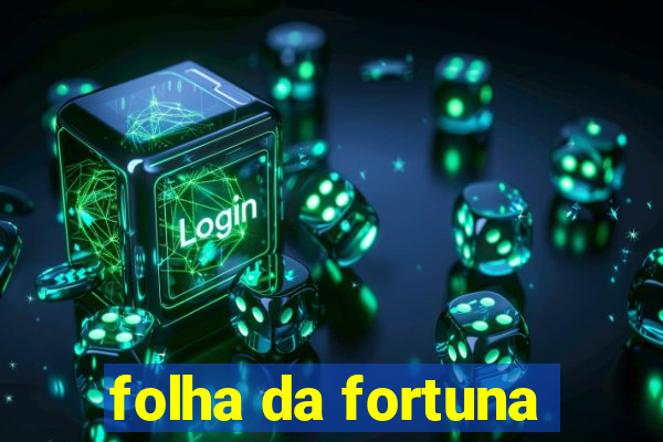 folha da fortuna