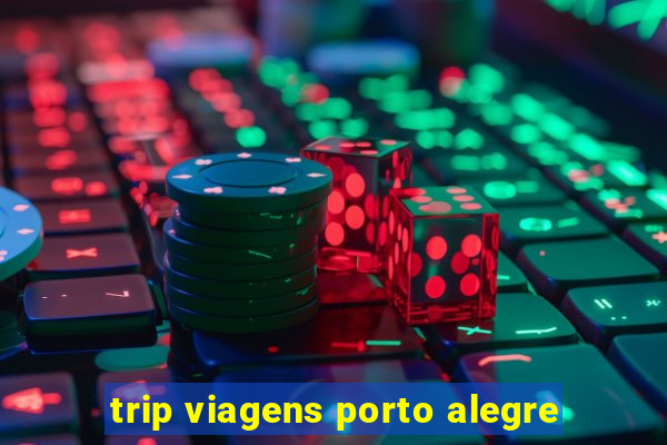 trip viagens porto alegre