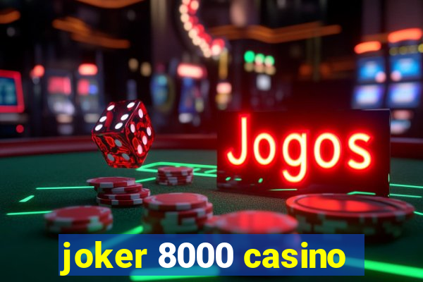 joker 8000 casino