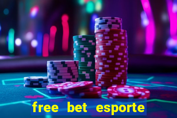 free bet esporte da sorte