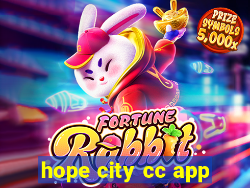 hope city cc app