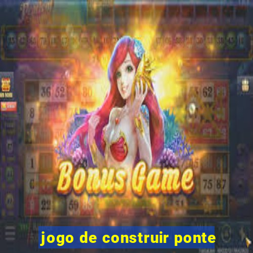 jogo de construir ponte