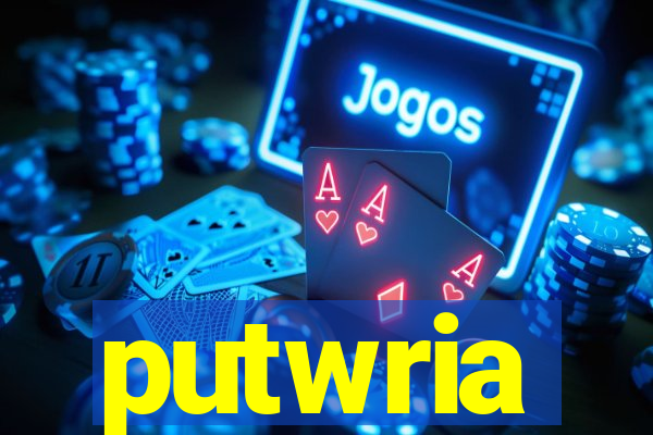 putwria