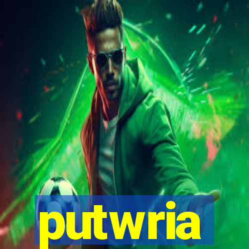 putwria