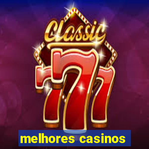 melhores casinos