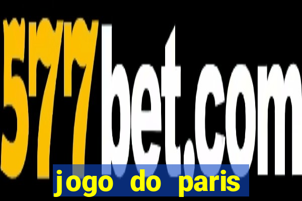 jogo do paris saint germain onde assistir