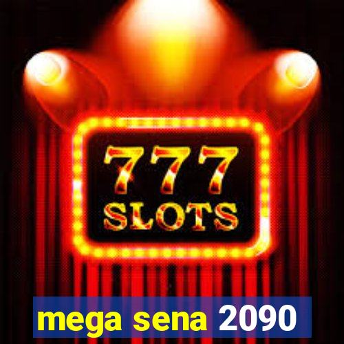 mega sena 2090