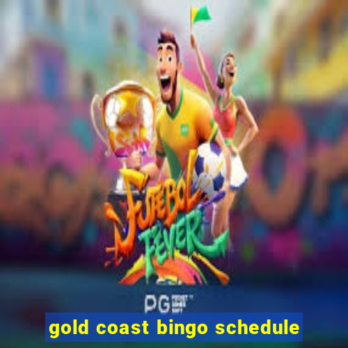 gold coast bingo schedule