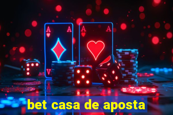 bet casa de aposta