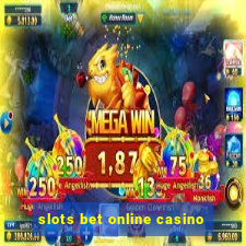 slots bet online casino