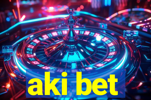 aki bet