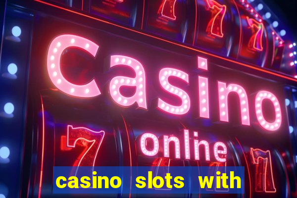 casino slots with real money