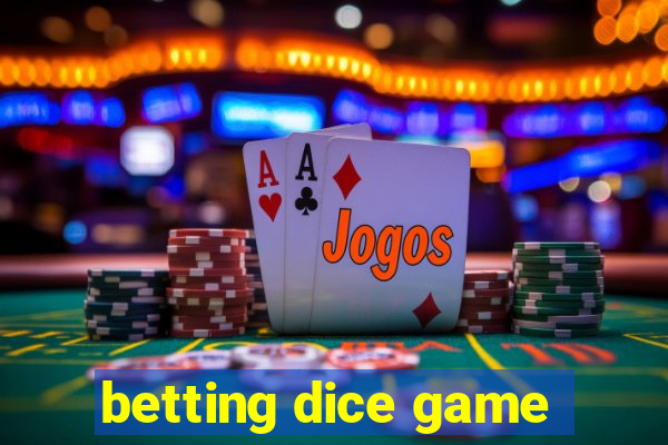 betting dice game