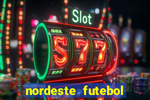 nordeste futebol tabela de aposta