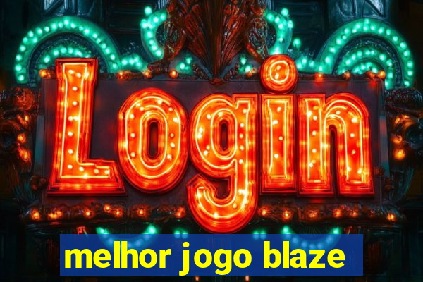 melhor jogo blaze