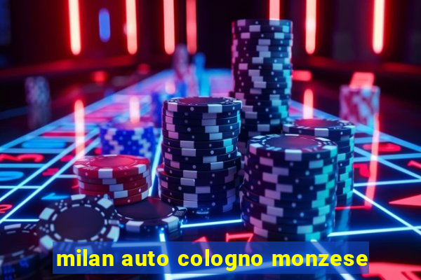 milan auto cologno monzese