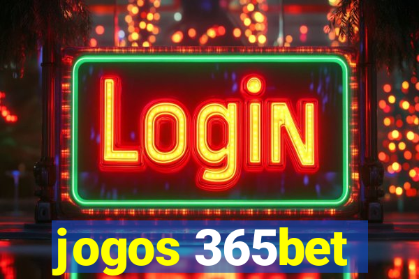 jogos 365bet