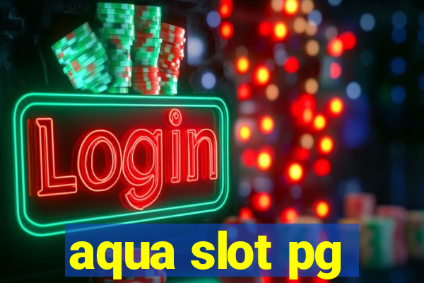 aqua slot pg