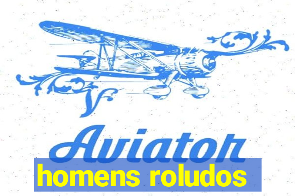 homens roludos