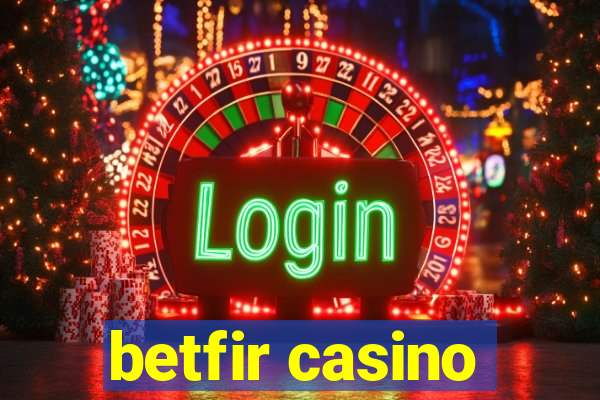 betfir casino