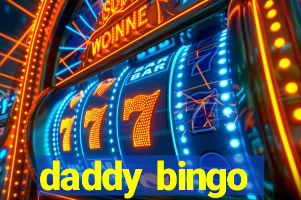 daddy bingo